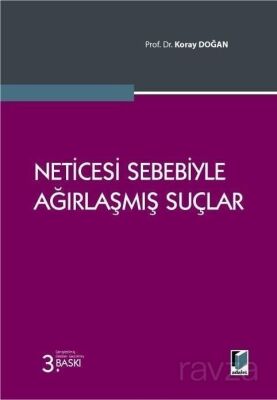Neticesi Sebebiyle Ağırlaşmış Suçlar - 1