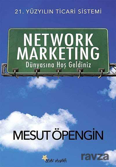 Network Marketing Dünyasına Hoş Geldiniz - Beyaz Yayınları
