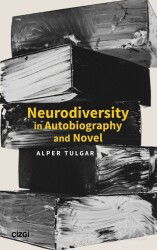 Neurodiversity in Autobiography and Novel - Çizgi Kitabevi