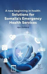 New Beginning in Health: Solutions for Somalia's Emergency Health Services - Akademisyen Yayınevi