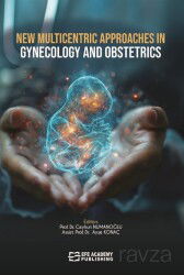 New Multicentric Approaches In Gynecology And Obstetrics - Efe Akademi Yayınları