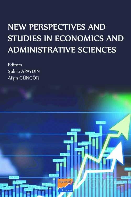 New Perspectives and Studies in Economics and Administrative Sciences - 1