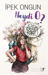 Neydi O? - Artemis Yayınları