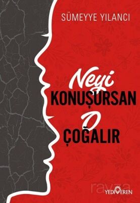 Neyi Konuşursan O Çoğalır - 1