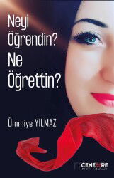 Neyi Öğrendin? Ne Öğrettin ? - Cenevre Fikir Sanat Yayınları