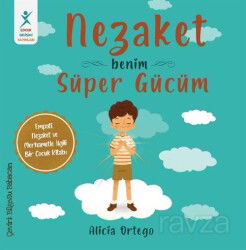 Nezaket Benim Süper Gücüm - Çocuk Gelişimi Yayınları