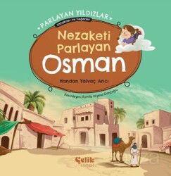 Nezaketi Parlayan Osman Parlayan Yıldızlar - Sahabiler ve Değerler - Çelik Yayınevi