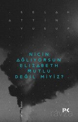 Niçin Ağlıyorsun Elisabeth Mutlu Değil miyiz? - Profil Yayıncılık