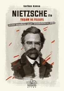 Nietszche ile Yaşam ve Felsefe - Nemesis Kitap
