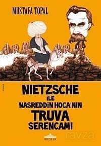 Nietzsche ile Nasreddin Hoca'nın Truva Serencamı - 1
