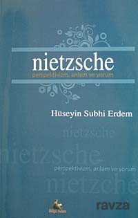 Nietzsche Perspektivizim, Anlam ve Yorum - Bilge Adamlar (Van)