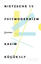 Nietzsche ve Postmodernizm - Kutadgu