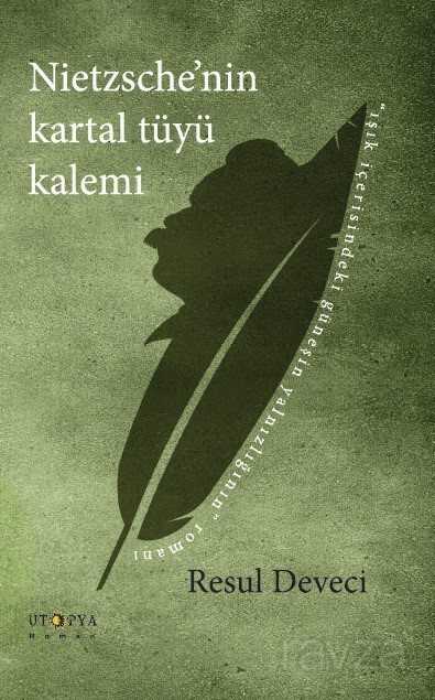 Nietzsche'nin Kartal Tüyü Kalemi - Ütopya Yayınevi