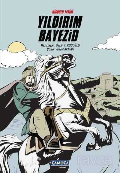 Niğbolu Fatihi Yıldırım Bayezid (Ciltli) - Çamlıca Basım Yayın