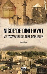 Niğde'de Dini Hayat ve Tasavvufi Kültüre Dair İzler - Kitap Dünyası (Konya)