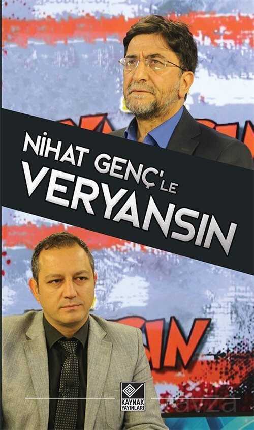 Nihat Genç'le Veryansın - Kaynak Yayınları