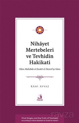 Nihayet Mertebeleri ve Tevhidin Hakikati - 1