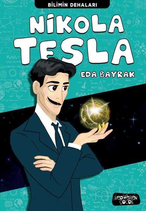 Nikola Tesla / Bilimin Dehaları - Yediveren Çocuk