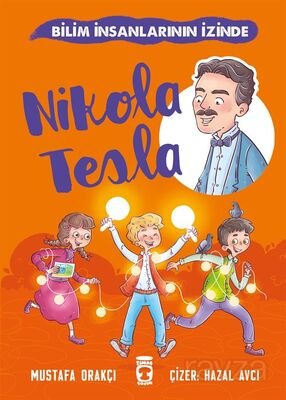 Nikola Tesla / Bilim İnsanlarının İzinde - 1