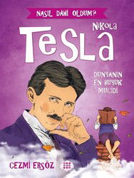 Nikola Tesla - Dünyanın En Büyük Mucidi / Nasıl Dahi Oldum? - Dokuz Yayınları (Konya)