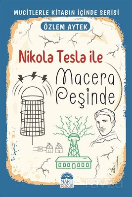 Nikola Tesla ile Macera Peşinde / Mucitlerle Kitabın İçinde Serisi - 1