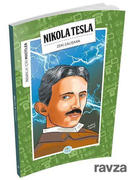 Nikola Tesla / İnsanlık İçin Mucitler - Maviçatı Yayınları