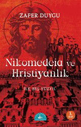 Nikomedeia ve Hristiyanlık - Yüzleşme Yayınları