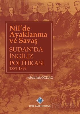 Nil'de Ayaklanma ve Savaş Sudan'da İngiliz Politikası 1881-1899 - 1