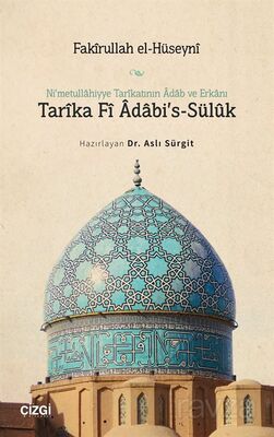 Ni'metullahiyye Tarîkatının Âdab ve Erkanı Tarîka Fî Âdabi's-Sülûk - 1