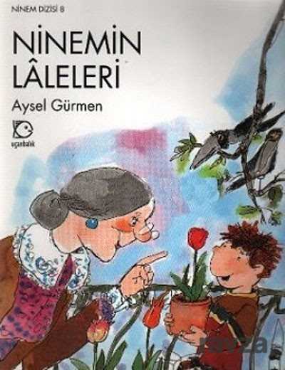Ninemin Laleleri - Uçanbalık Yayınları