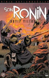 Ninja Kaplumbağalar / Son Ronin Kayıp Yıllar Sayı 3 - Marmara Çizgi Yayınları