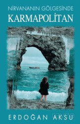 Nirvananin Gölgesinde Karmapolitan (Roman) - Tunç Yayıncılık