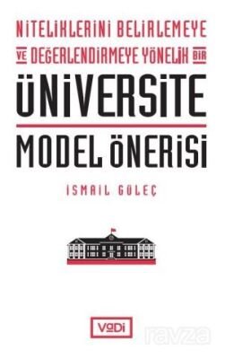 Niteliklerini Belirlemeye ve Değerlendirmeye Yönelik Bir Üniversite Model Önerisi - 1