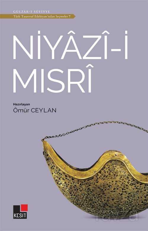 Niyazi-İ Mısri Türk Tasavvuf Edebiyatından Seçmeler 7 - Kesit Yayınları