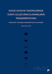 Niyazi Sayın'ın Taksimlerinde İcrayı Oluşturan Elemanların Transkripsiyonu - Pan Yayıncılık