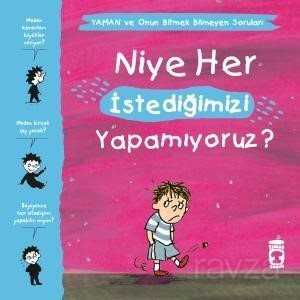 Niye Her İstediğimizi Yapamıyoruz? / Yaman ve Onun Bitmek Bilmeyen Soruları - Timaş Çocuk Yayınları