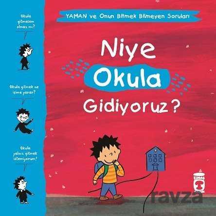 Niye Okula Gidiyoruz? - Yaman ve Onun Bitmek Bilmeyen Soruları - Timaş Çocuk Yayınları