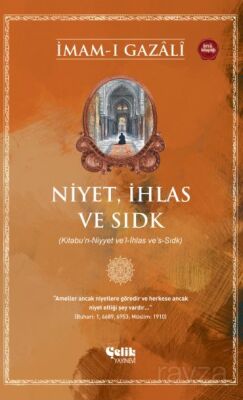 Niyet, İhlas ve Sıdk - 1