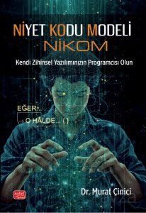 Niyet Kodu Modeli (Nikom) Kendi Zihinsel Yazılımınızın Programcısı Olun - 1