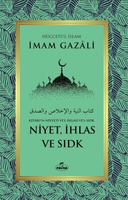Niyet ve Ihlas - Kitabu’n Niyyeti Ve’l Ihlasi Ve’ssidk - 1