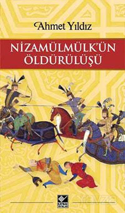 Nizamülmülk'ün Öldürülüşü - Kaynak Yayınları