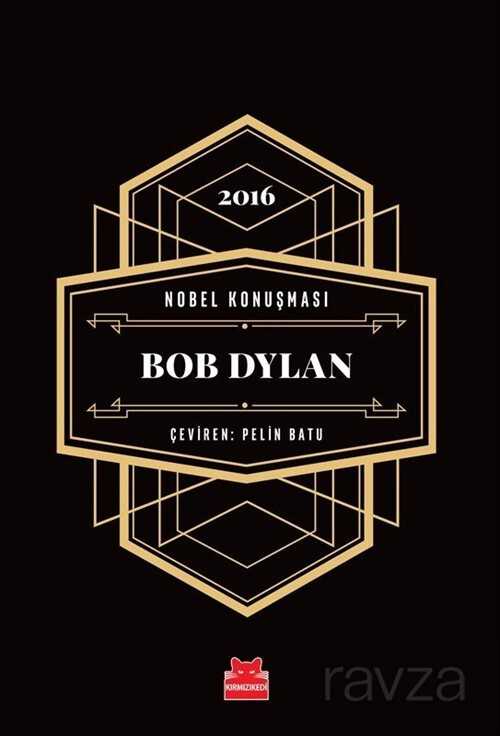 Nobel Konuşması Bob Dylan 2016 - Kırmızı Kedi Yayınevi