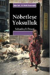 Nöbetleşe Yoksulluk: Gecekondulaşma ve Kent Yoksulları / Sultanbeyli Örneği - İletişim Yayınları