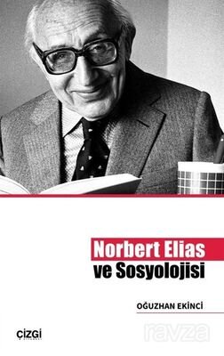 Norbert Elias ve Sosyolojisi - 1