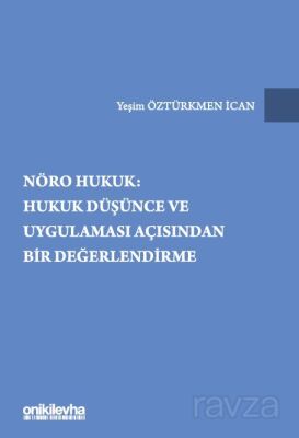 Nöro Hukuk: Hukuk Düşünce ve Uygulaması Açısından Bir Değerlendirme - 1