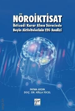 Nöroiktisat (İktisadi Karar Alma Sürecinde Beyin Aktivitelerinin EEG Analizi) - 1