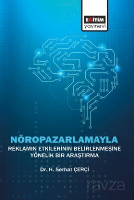 Nöropazarlamayla Reklamın Etkilerinin Belirlenmesine Yönelik Bir Araştırma - 1