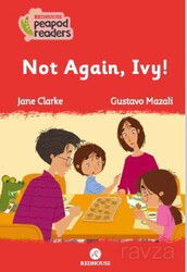Not Again, Ivy! - RedHouse Kidz Yayınları