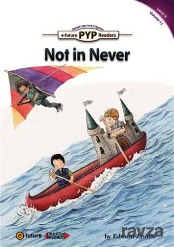 Not in Never (PYP Readers 6) - 1