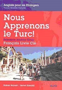 Nous Apprenons le Turc! (Fransızca Anahtar Kitap) - 1